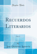 Recuerdos Literarios, Vol. 2 (Classic Reprint)