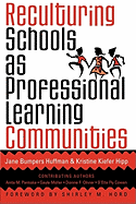 Reculturing Schools as Professional Learning Communities