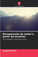 Recupera??o de metal a partir de esc?rias