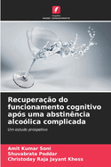 Recupera??o do funcionamento cognitivo ap?s uma abstin?ncia alco?lica complicada