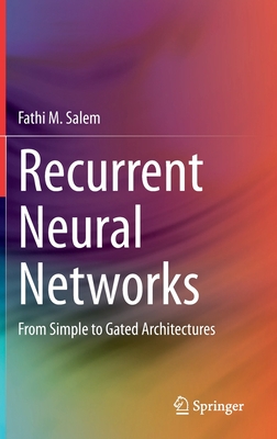 Recurrent Neural Networks: From Simple to Gated Architectures - Salem, Fathi M.