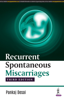 Recurrent Spontaneous Miscarriages - Desai, Pankaj