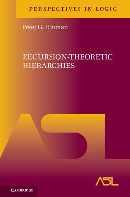 Recursion-Theoretic Hierarchies - Hinman, Peter G.