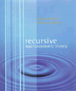 Recursive Macroeconomic Theory - Ljungqvist, Lars, and Sargent, Thomas J, and Hoover Institution