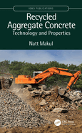 Recycled Aggregate Concrete: Technology and Properties