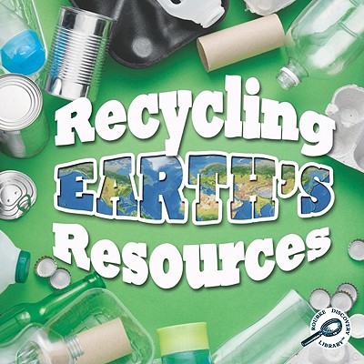 Recycling Earth's Resources - Webb, Barbara