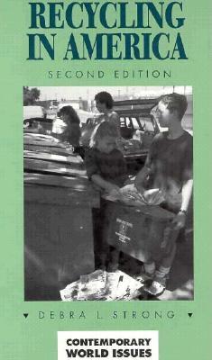 Recycling in America: A Reference Handbook - Strong, Debra Kimball