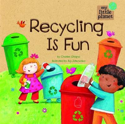 Recycling Is Fun - Ghigna, Charles