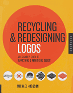 Recycling & Redesigning Logos: A Designer's Guide to Refreshing & Rethinking Design