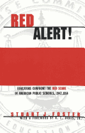 Red Alert!: Educators Confront the Red Scare in American Public Schools, 1947-1954