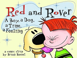 Red and Rover: A Boy, a Dog, a Time, a Feelinga Comic Strip by Brian Basset