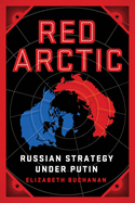 Red Arctic: Russian Strategy Under Putin