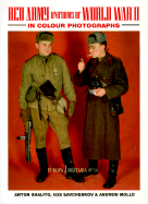 Red Army Uniforms of World War II in Colour Photographs