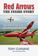 Red Arrows - The Inside Story: A Behind the Scenes Look at the World's Premier Aerobatic Display Team