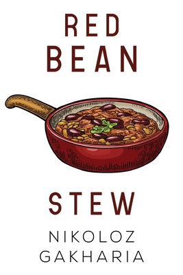 Red Bean Stew - Gakharia, Nikoloz