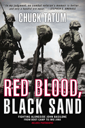 Red Blood, Black Sand: Fighting Alongside John Basilone from Boot Camp to Iwo Jima