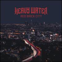 Red Brick City - Heavy Water