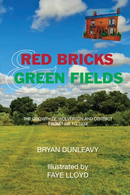 Red Bricks and Green Fields - Dunleavy, Bryan