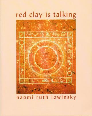 Red Clay Is Talking - Lowinsky, Naomi Ruth