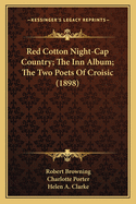 Red Cotton Night-Cap Country; The Inn Album; The Two Poets Of Croisic (1898)