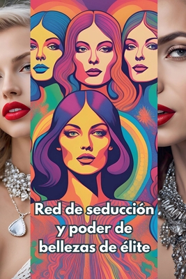 Red de seducci?n y poder de bellezas de ?lite - Loredan, Bucur