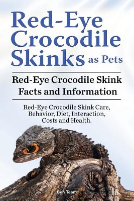 Red Eye Crocodile Skinks as pets. Red Eye Crocodile Skink Facts and Information. Red-Eye Crocodile Skink Care, Behavior, Diet, Interaction, Costs and Health. - Team, Ben