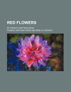 Red Flowers; By Francis Haffkine Snow - Snow, Francis Haffkine