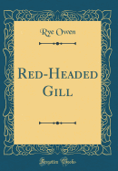 Red-Headed Gill (Classic Reprint)