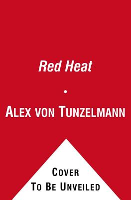 Red Heat: Conspiracy, Murder and the Cold War in the Caribbean - von Tunzelmann, Alex