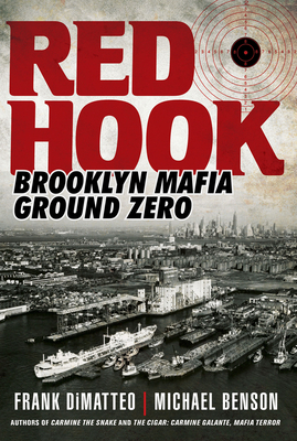 Red Hook: Brooklyn Mafia, Ground Zero - Dimatteo, Frank, and Benson, Michael