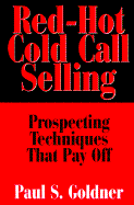Red-Hot Cold Call Selling - Goldner, Paul S