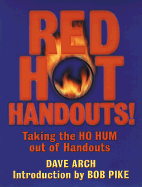 Red Hot Handouts!: Taking the Ho Hum Out of Handouts