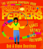 Red Hot Peppers: The Skookum Book of Jump Rope Games, Rhymes, and Fancy Footwork