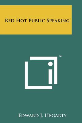 Red Hot Public Speaking - Hegarty, Edward J