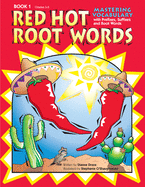 Red Hot Root Words: Mastering Vocabulary with Prefixes, Suffixes, and Root Words (Book 2, Grades 6-9)