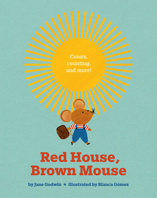 Red House, Brown Mouse - Godwin, Jane, and G?mez, Blanca (Illustrator)