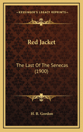 Red Jacket: The Last Of The Senecas (1900)