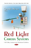 Red Light Camera Systems: Traffic Safety Evaluation & Operational Guidelines