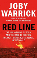 Red Line: The Unravelling of Syria and the Race to Destroy the Most Dangerous Arsenal in the World