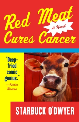 Red Meat Cures Cancer - O'Dwyer, Starbuck