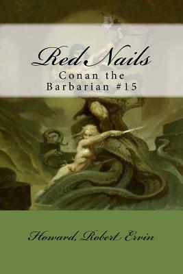 Red Nails: Conan the Barbarian #15 - Mybook (Editor), and Robert Ervin, Howard