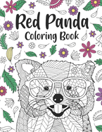 Red Panda Coloring Book: A Cute Adult Coloring Books for Panda Lover, Best Gift for Red Panda Lovers