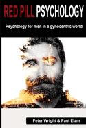Red Pill Psychology: Psychology for men in a gynocentric world