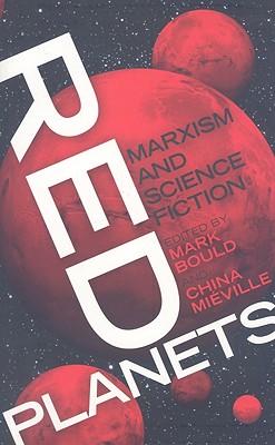 Red Planets: Marxism and Science Fiction - Bould, Mark, Dr. (Editor), and Miville, China (Editor)