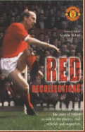 Red Recollections: The Story of United as Told by the Players, Club Officials and Supporters