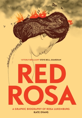 Red Rosa: A Graphic Biography of Rosa Luxemburg - Evans, Kate, Dr., and Buhle, Paul (Editor)