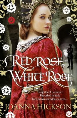 Red Rose, White Rose - Hickson, Joanna