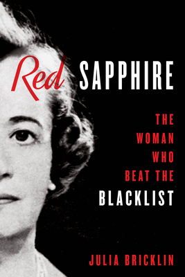 Red Sapphire: The Woman Who Beat the Blacklist - Bricklin, Julia