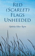 Red (Scarlet) Flags Unheeded