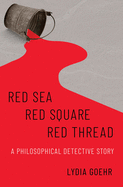 Red Sea-Red Square-Red Thread: A Philosophical Detective Story